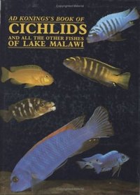AD KONINGSS BOOK OF CICHLIDS AND ALL THE OTHER FISHES OF LAKE MALAWI